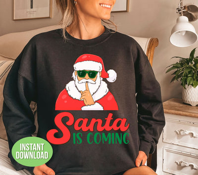 Santa Is Coming, Cool Santa, Funny Santa, Merry Christmas, Png Sublimation