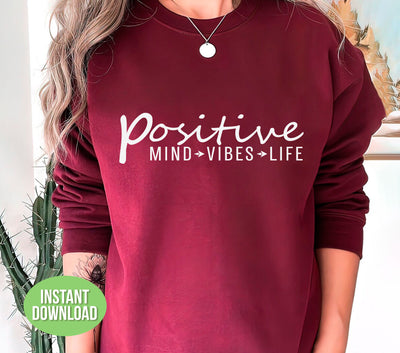 Positive Mind, Positive Vibes, Positive Life, Positive Quote, Png Sublimation