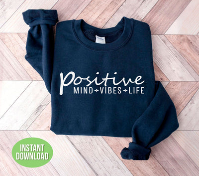 Positive Mind, Positive Vibes, Positive Life, Positive Quote, Png Sublimation