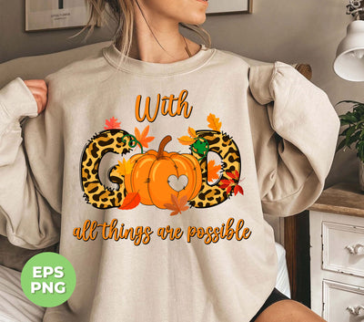 With God All Things Are Possible, Fall Season, Love God, Digital Files, Png Sublimation