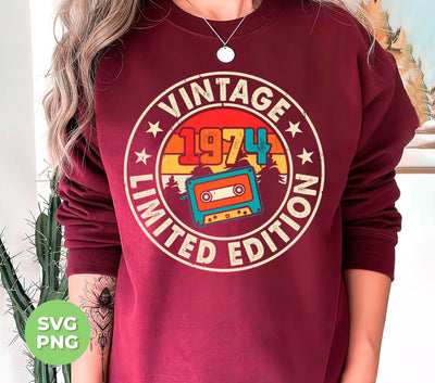 Vintage 1974, Limited Edition, Retro 1974, Cassette Lover, Digital Files, Png Sublimation