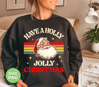 Have A Holly Jolly Christmas, Retro Christmas, Funny Santa, Digital Files, Png Sublimation