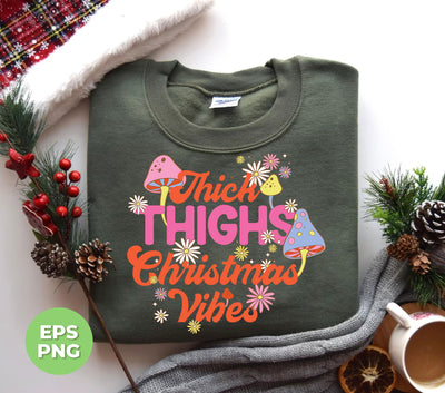 Thick Thighs Christmas Vibes, Groovy Christmas, Mushroom Lover, Digital Files, Png Sublimation