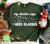 My Doctor Says I Need Glasses, I Mean Glasses Not Glasses, Digital Files, Png Sublimation