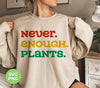 Never Enough Plants, Retro Plants, Plants Lover, Digital Files, Png Sublimation