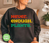 Never Enough Plants, Retro Plants, Plants Lover, Digital Files, Png Sublimation