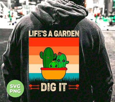 Life Is A Garden, Dig It, Dig My Life, Retro Dig It, Digital Files, Png Sublimation