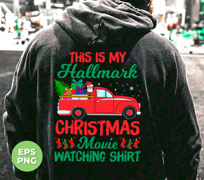 This Is My Hallmark Christmas Movie Watching Shirt, Love Xmas, Digital Files, Png Sublimation