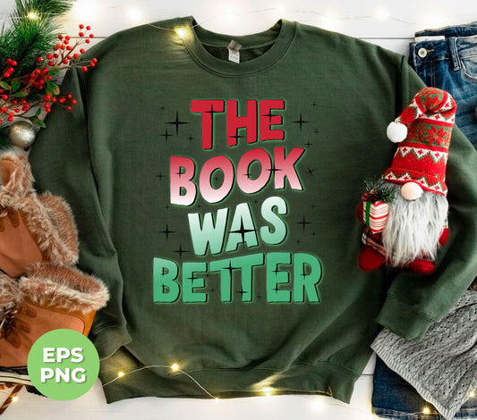 The Book Was Better, Love Books, Books Lover, Best Book, Digital Files, Png Sublimation