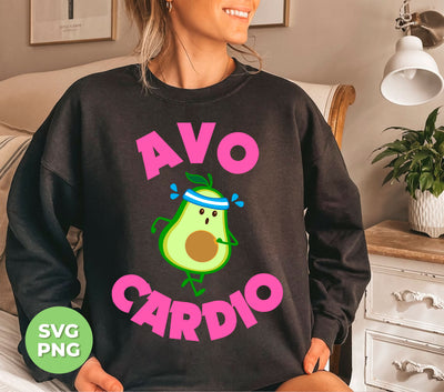 Avo-cardio, Avocado, Funny Avocado, Pink Avocado Do Cardio, Digital Files, Png Sublimation