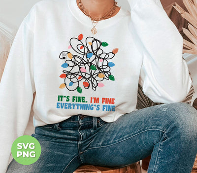 I'm Fine, It's Fine, Everything's Fine, Messy Xmas Light Line, Png Sublimation