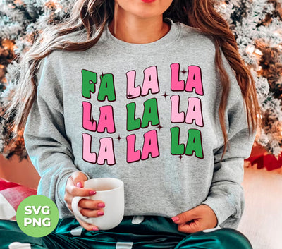 Fa La La, Christmas Sing, Christmas Song, Fa La La Xmas, Png Sublimation