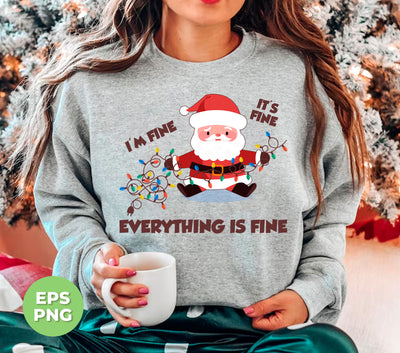 I'm Fine, It's Fine, Everything Is Fine, Funny Santa, Trendy Christmas, Png Sublimation