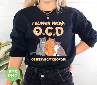 Suffering from OCD? Obsessively in love with cats? This product, featuring an eye-catching PNG sublimation design, lets you proudly embrace and share your passion with others. Perfect for fellow cat enthusiasts and those who appreciate unique and playful designs.