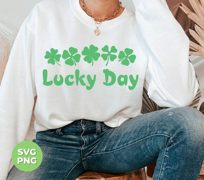 Lucky Day, Love This Day, Love Patrick, Patrick Day, Trendy Patrick, Png Sublimation