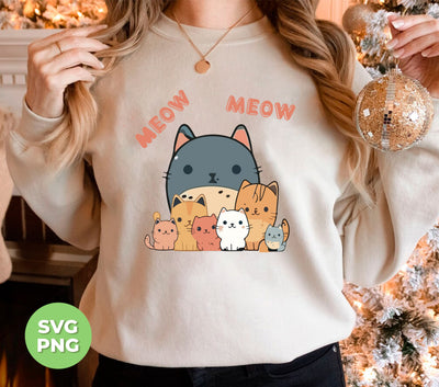 Cute Meow, Cat Lover, Cute Cat, Bundle Of Kitten, Cat Family, Png Sublimation
