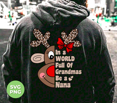 In A World Full Of Grandmas, Be A Nana, Cute Reindeer, Png Sublimation