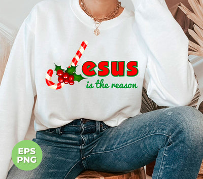 Jesus Is The Reason, Love Jesus, Love Xmas, Love Christ, Trendy Christmas, Png Sublimation