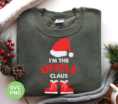 I'm The Uncle Claus, Love Christmas, Uncle Claus, Trendy Christmas, Png Sublimation