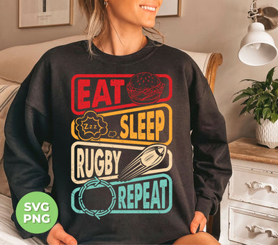 Eat, Sleep, Rugby, Repeat, Retro Rugby, Rugby Lover, Png Sublimation