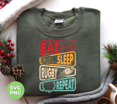 Eat, Sleep, Rugby, Repeat, Retro Rugby, Rugby Lover, Png Sublimation