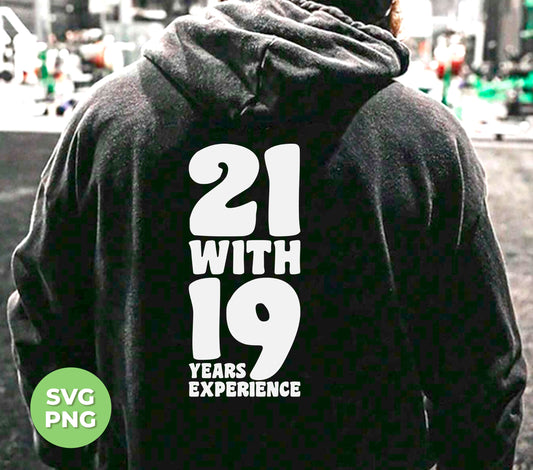 Celebrate your 21st birthday in style with our 21 With 19 Years Experience, 21st Birthday, 21 Years Old, Png Sublimation shirt! Made with high-quality materials, this shirt offers both comfort and durability for your special day. Show off your 21 years of experience and gain a sense of confidence with this unique design.