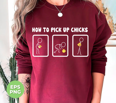 How To Pick Up Chicks, Pick Up Chicks, Love Chick, Digital Files, Png Sublimation