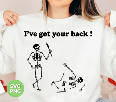 I've Got Your Back, Funny Skeleton, Skeleton Saying, Digital Files, Png Sublimation