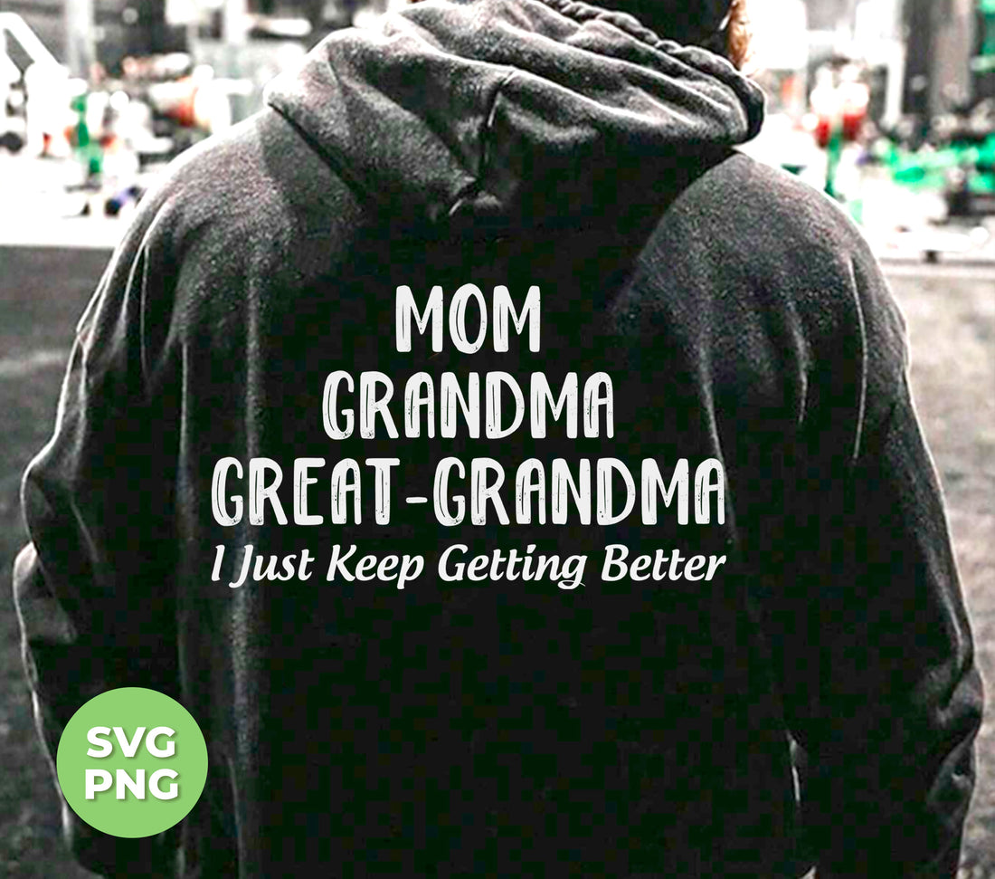 Celebrate the influential women in your life with "Mom, Grandma, Great-Grandma, I Just Keep Getting Better" digital files. Our high-quality PNG sublimation prints capture the special bond between generations. Perfect for gifts or personal keepsakes, these files showcase your appreciation and love.