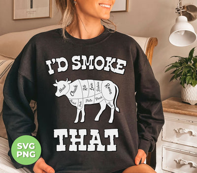 I'd Smoke That, Love Cow, Cow Cut Out, Cow Lover, Digital Files, Png Sublimation