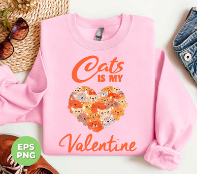 Cats Is My Valentine, Cute Cats, Cats Lover, Cats Bundle, Cats In Heart, Digital Files, Png Sublimation