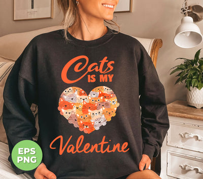 Cats Is My Valentine, Cute Cats, Cats Lover, Cats Bundle, Cats In Heart, Digital Files, Png Sublimation