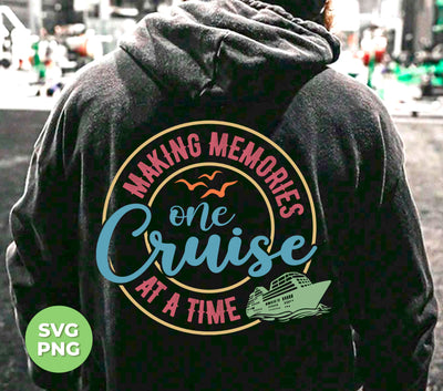 Making Memories One Cruise At A Time, Love Cruise, Digital Files, Png Sublimation