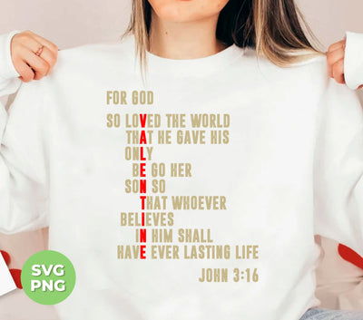 Design For God, So Loved The World That He Gave His Only Be Go Her Son, So That Forever Believes In Him Shall Have Never Lasting Life, Digital Files, Png Sublimation