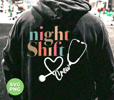 Night Shift Crew, Love Nurse, Nurse Lover, Nurse Element, Digital Files, Png Sublimation