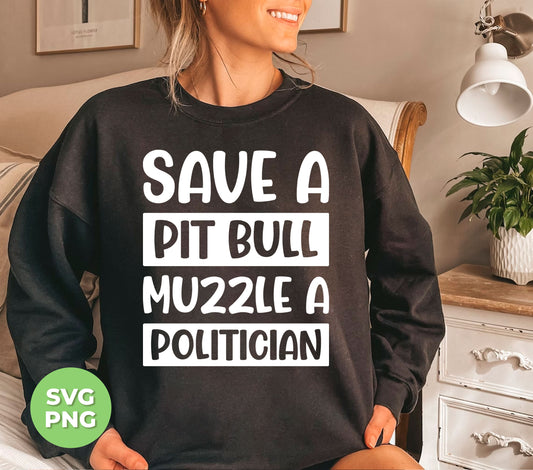 Show your support for pit bulls while making a statement with this digital file set. Featuring "Save A Pit Bull Muzzle A Politician" and "Love Pit Bull" designs, these Png files are perfect for sublimation printing. Join the movement and showcase your love for these misunderstood dogs.