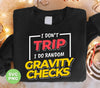 I Don't Trip, I Do Random Gravity Checks, Love Gravity, Digital Files, Png Sublimation