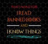 That's What I Do, I Read Banned Books And I Know Things, Png For Shirts, Png Sublimation