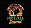 This Guy Is Fantasy Football Legend, Retro Football Legend, Png Printable, Digital File