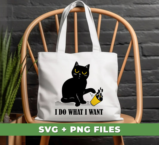 I Do What I Want, Black Cat, Push The Glass Over, Sassy Pussy, Digital Files, Png Sublimation