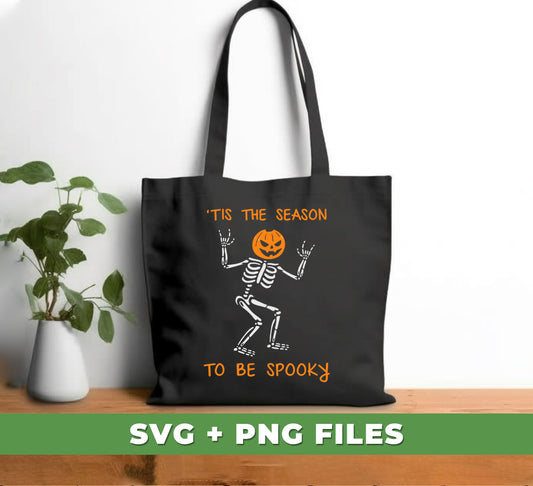 This The Season To Be Spooky, Funny Skeleton, Horror Pumpkin, Digital Files, Png Sublimation