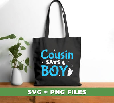 Cousin Says Boy, Love Baby Boy, My Cousin, Boy Cousin, Digital Files, Png Sublimation