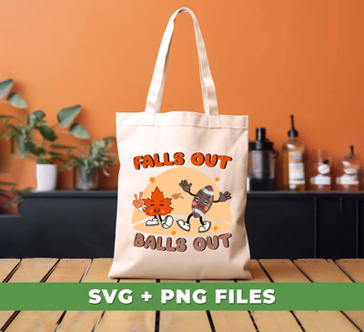 Falls Out, Balls Out, Love Fall, Fall Season, Hi Fall, Digital Files, Png Sublimation