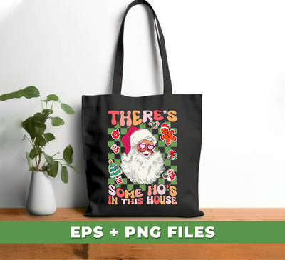 There's Some Ho's In This House, Cute Santa, Groovy Christmas, Digital Files, Png Sublimation