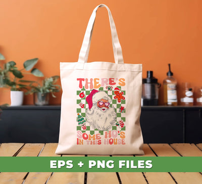 There's Some Ho's In This House, Cute Santa, Groovy Christmas, Digital Files, Png Sublimation