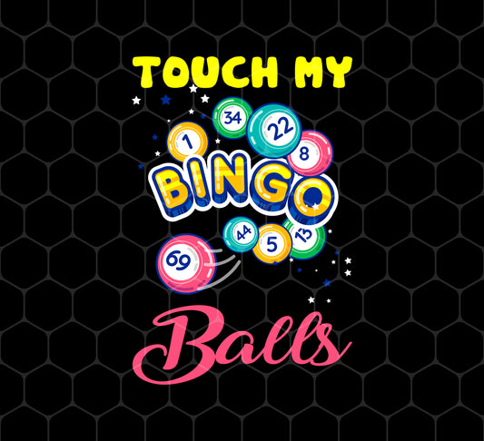 Touch My Bingo Balls, Love Bingo Game, Lucky Game, Bingo Gift, Png Printable, Digital File