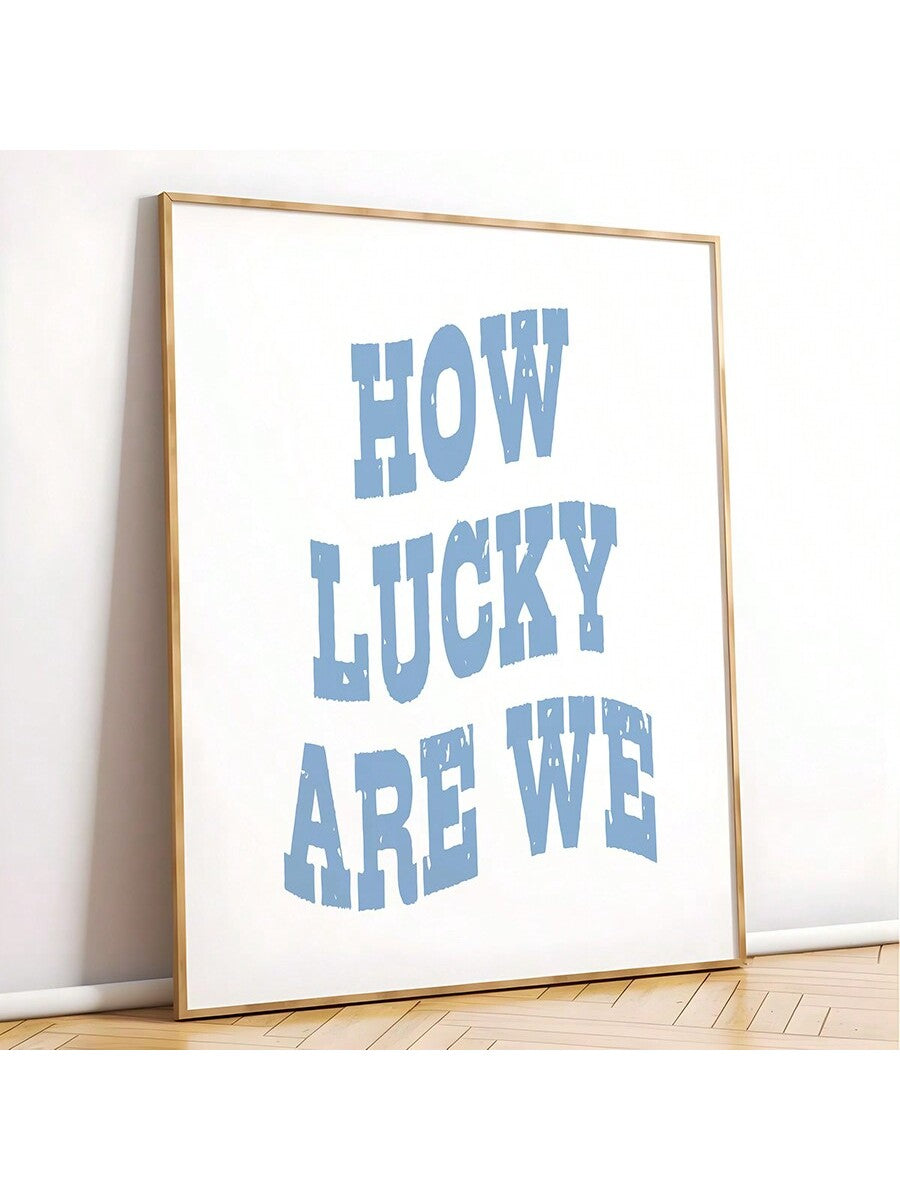 Transform any space into a stylish oasis with our trendy 'How Lucky Are We' retro canvas print. Featuring stylish typography and a cool aesthetic, this wall art is perfect for adding a touch of personality to any room. Show off your unique style and create a fun, playful atmosphere with this quirky and fun piece.