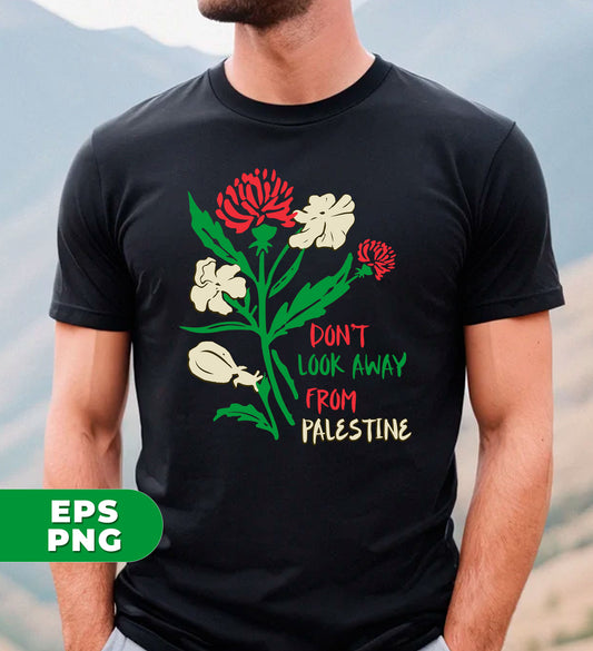 Don't Look Away From Palestine, Love Palestine, Love Flower, Digital Files, Png SublimationEnhance your designs with our "Don't Look Away From Palestine, Love Palestine" flower digital files! These png sublimation files provide crisp, high-quality images that are perfect for adding a touch of culture to your projects. Show your support for Palestine while creating beautiful, eye-catching designs.