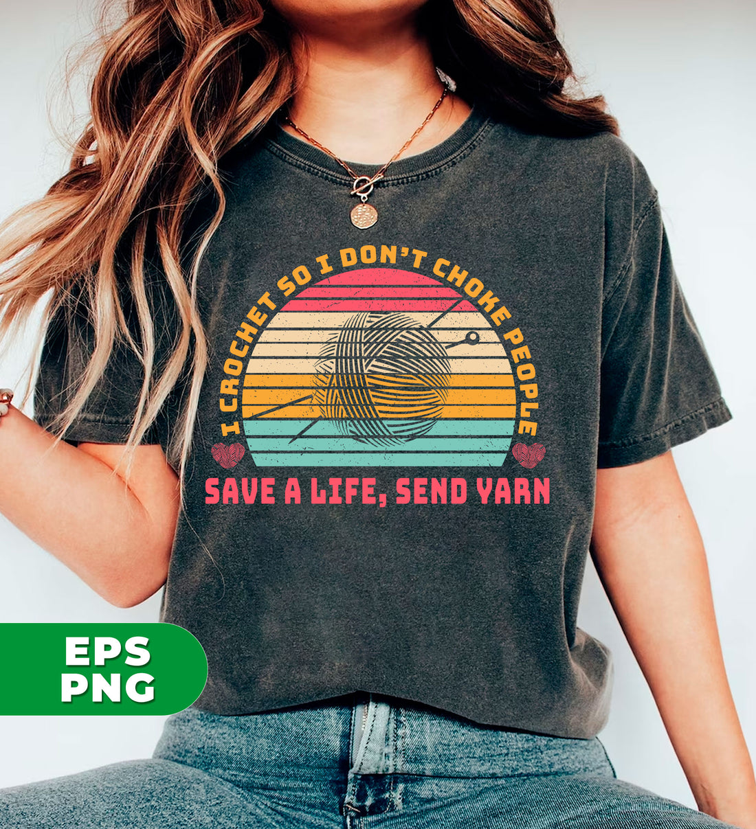 Empower yourself by learning to crochet, rather than choking people. Save a life with your new hobby and spread positivity by sending yarn to others. Get instant access to digital files and use the included Png sublimation for unique designs. Don't choke, crochet.