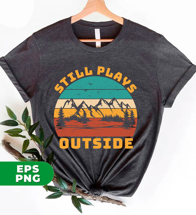 Still Plays Outside, Love Camping, Camp Lover Retro, Digital Files, Png Sublimation